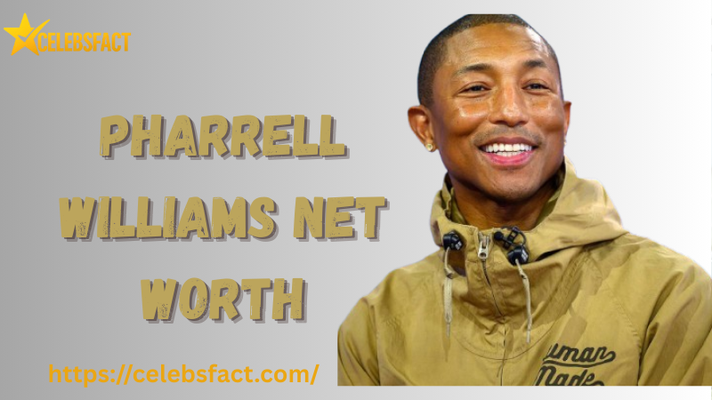 Pharrell Williams net worth
