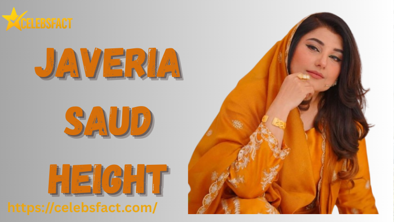 Javeria Saud Height